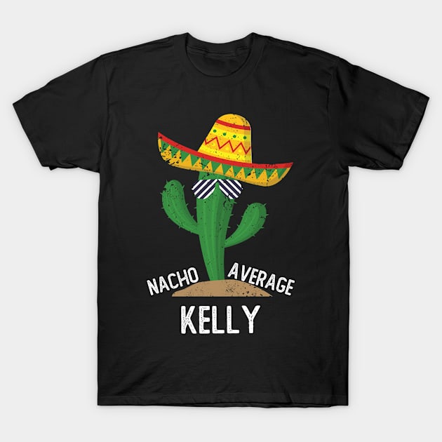 Nacho Average Kelly Cinco De Mayo Mexican T-Shirt by EleCart